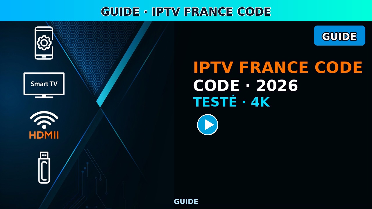 IPTV France Code juin 2026 — Meilleurs Codes & Fournisseurs Testés